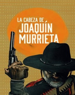 La cabeza de Joaquín Murrieta online gratis