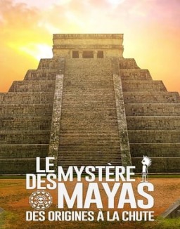 Le mystère des Mayas : des origines à la chute online gratis